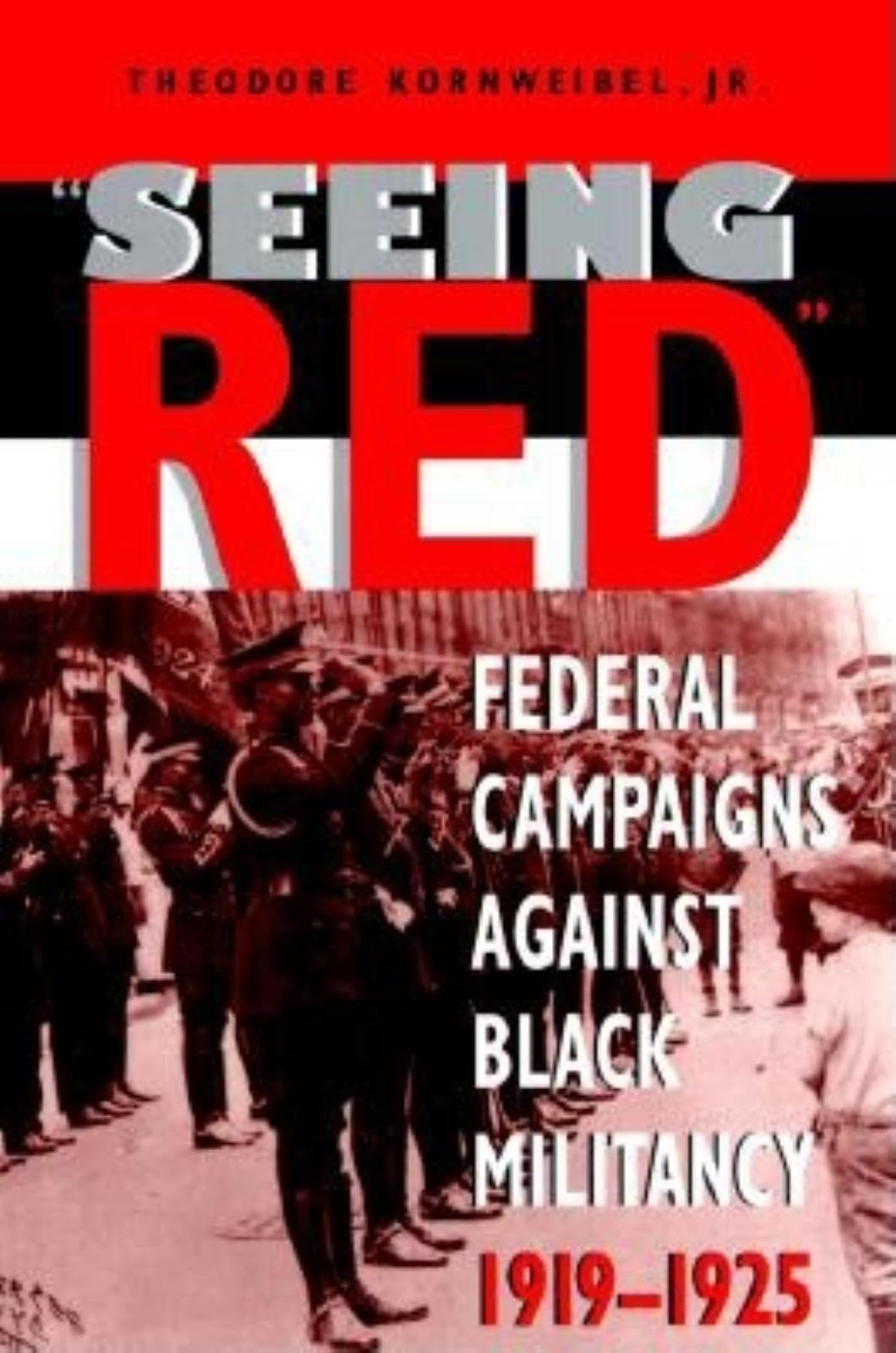 Seeing Red: Federal Campaigns against Black Militancy, 19191925 (Blacks in the Diaspora),Used