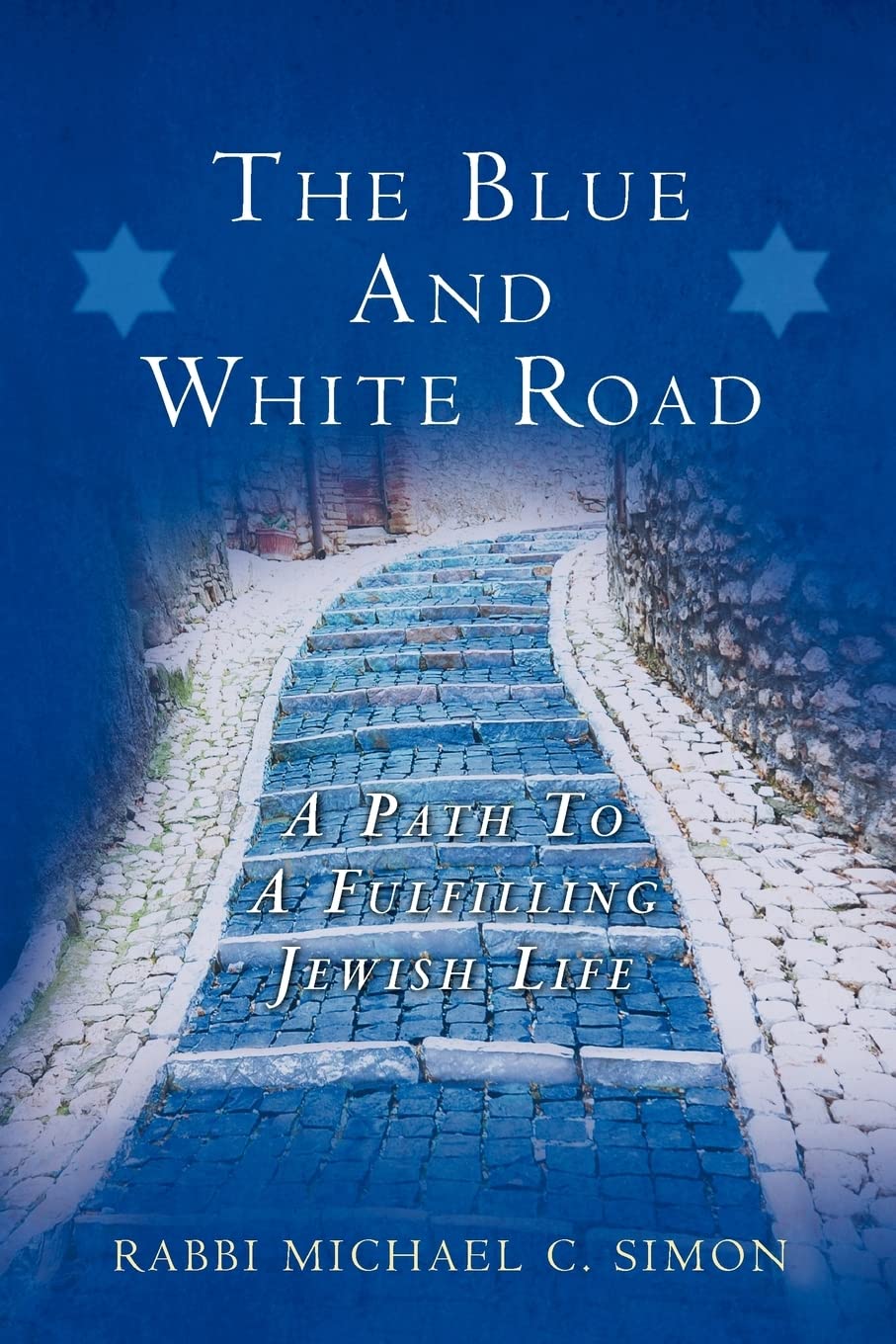 The Blue And White Road: A Path to A Fulfilling Jewish Life,Used