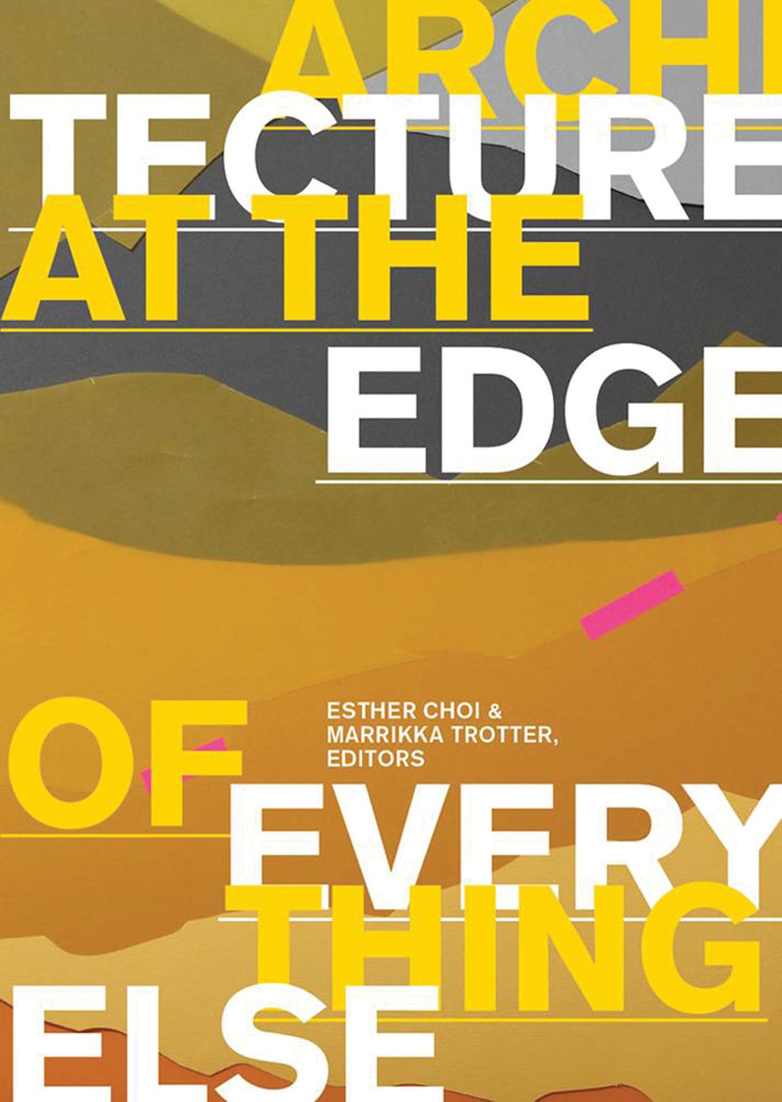 Architecture at the Edge of Everything Else (Work Books),Used