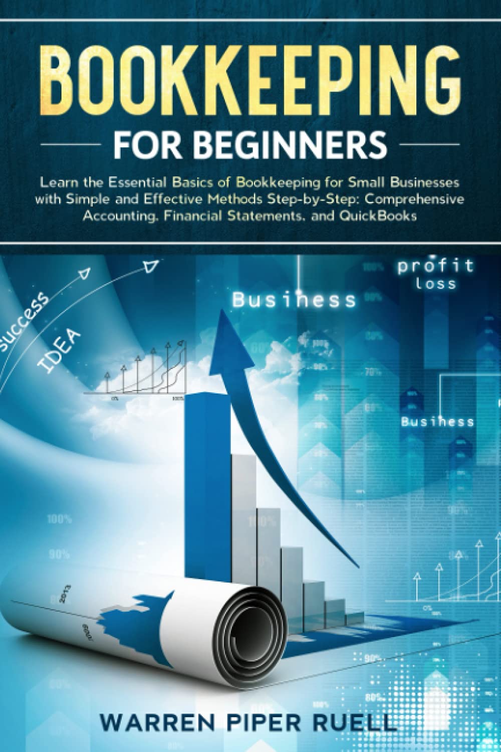 Bookkeeping for Beginners: Learn the Essential Basics of Bookkeeping for Small Businesses with Simple and Effective Methods Step,Used