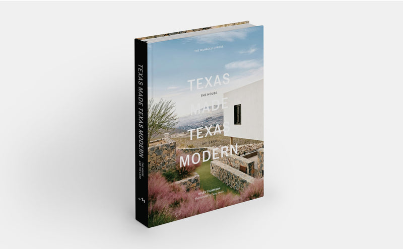 Texas Made/Texas Modern: The House and the Land,New