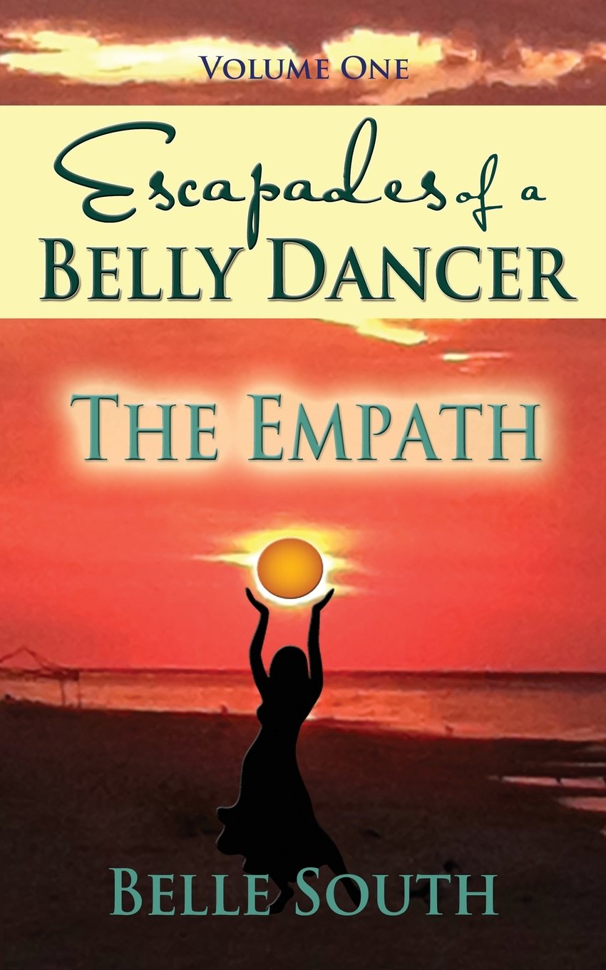Escapades of a Belly Dancer  Volume One: The Empath,Used
