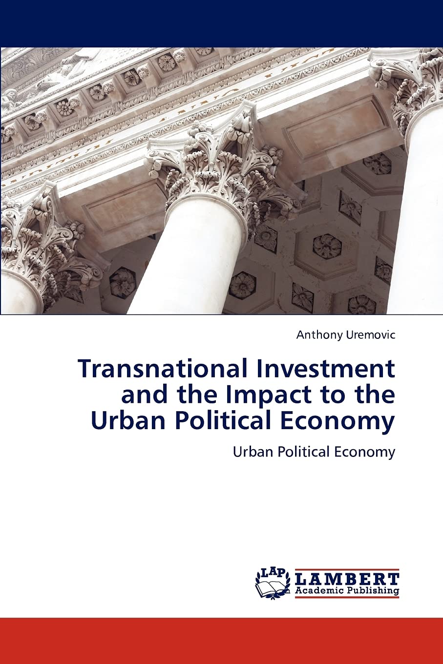 Transnational Investment and the Impact to the Urban Political Economy: Urban Political Economy,Used
