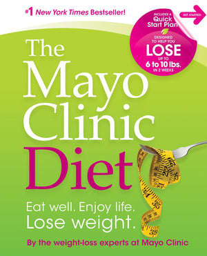 The Mayo Clinic Diet: Eat Well, Enjoy Life, Lose Weight,Used