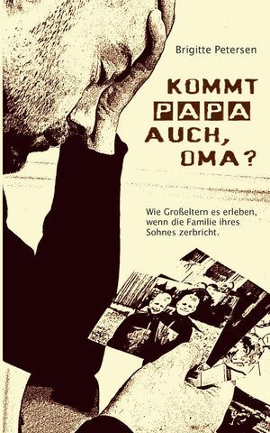Kommt Papa auch, Oma?: Wie Groeltern es erleben, wenn die Familie ihres Sohnes zerbricht (German Edition),Used