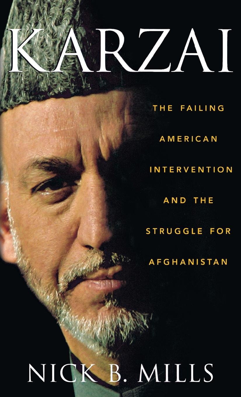 Karzai: The Failing American Intervention and the Struggle for Afghanistan,Used