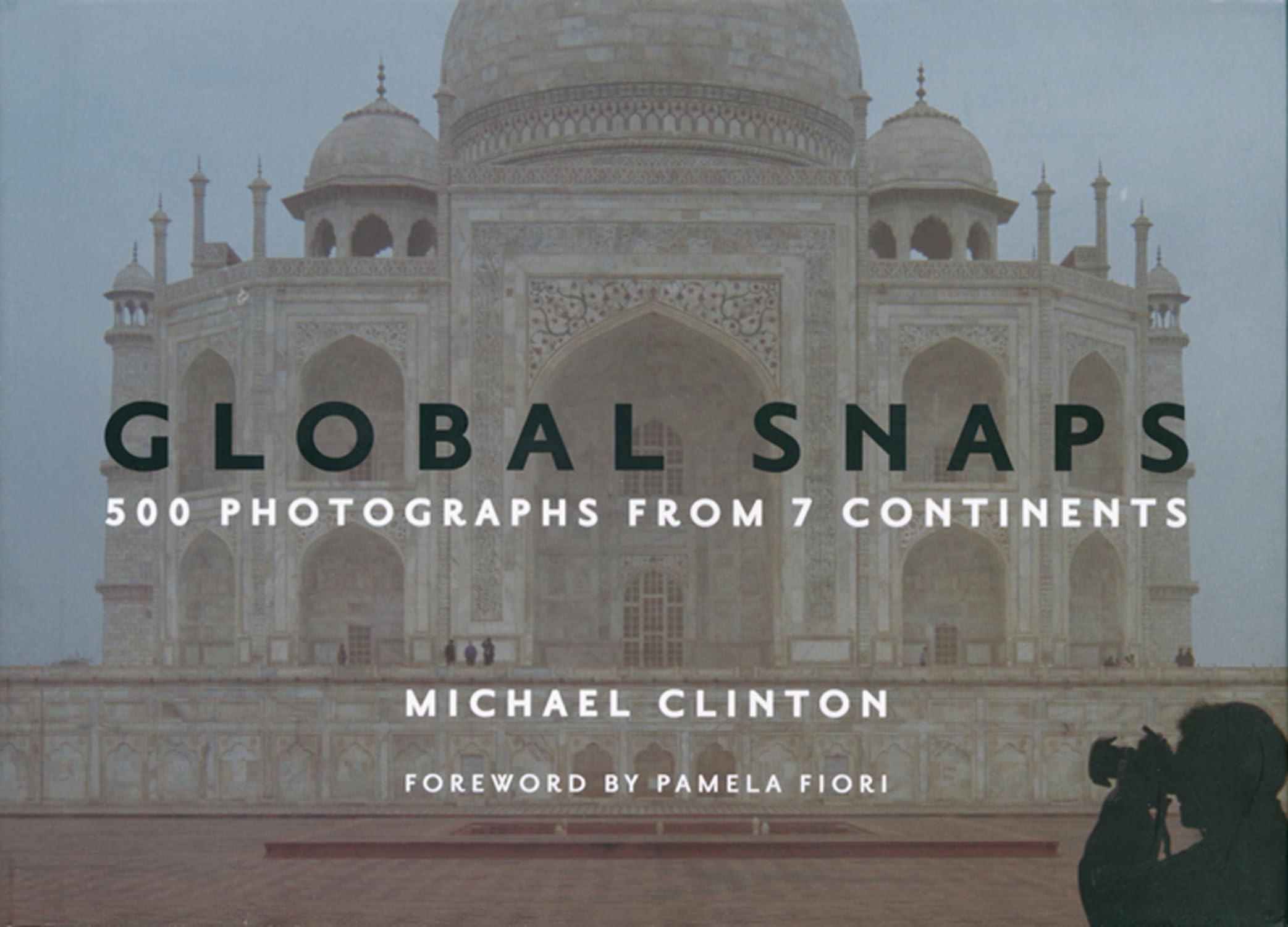 Global Snaps: 500 Photographs from 7 Continents,Used
