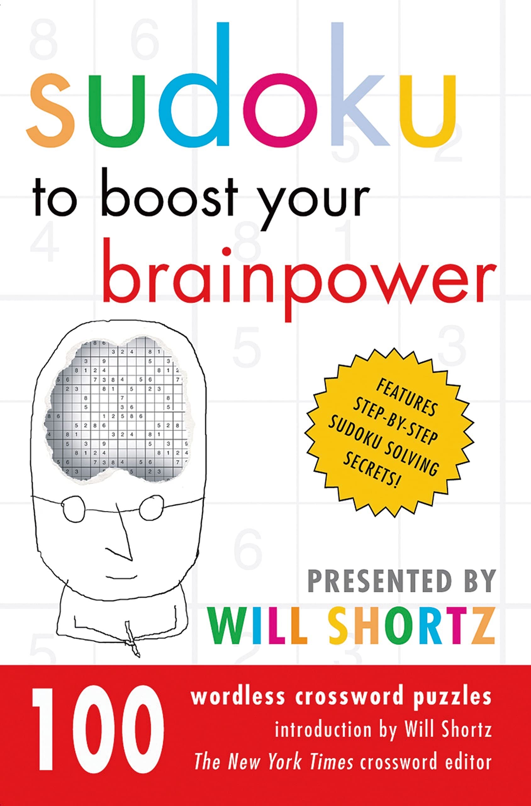 Sudoku to Boost Your Brainpower Presented by Will Shortz: 100 Wordless Crossword Puzzles,New