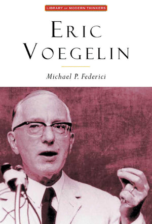 Eric Voegelin: The Restoration of Order (Library of Modern Thinkers),New