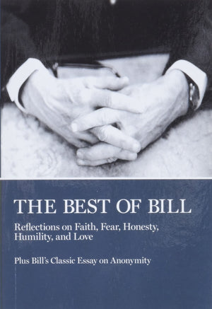 The Best of Bill: Reflections on Faith, Fear, Honesty, Humility, and Love,New