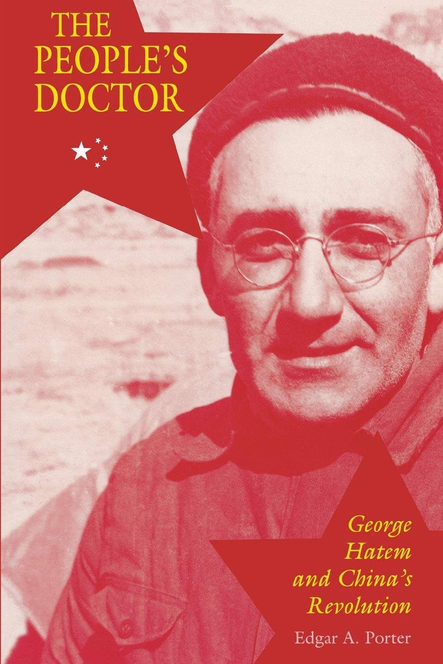 The People's Doctor: George Hatem and China's Revolution,Used