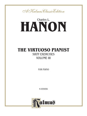 The Virtuoso Pianist, Vol 3: Sixty Exercises for Piano (Kalmus Edition, Vol 3),Used