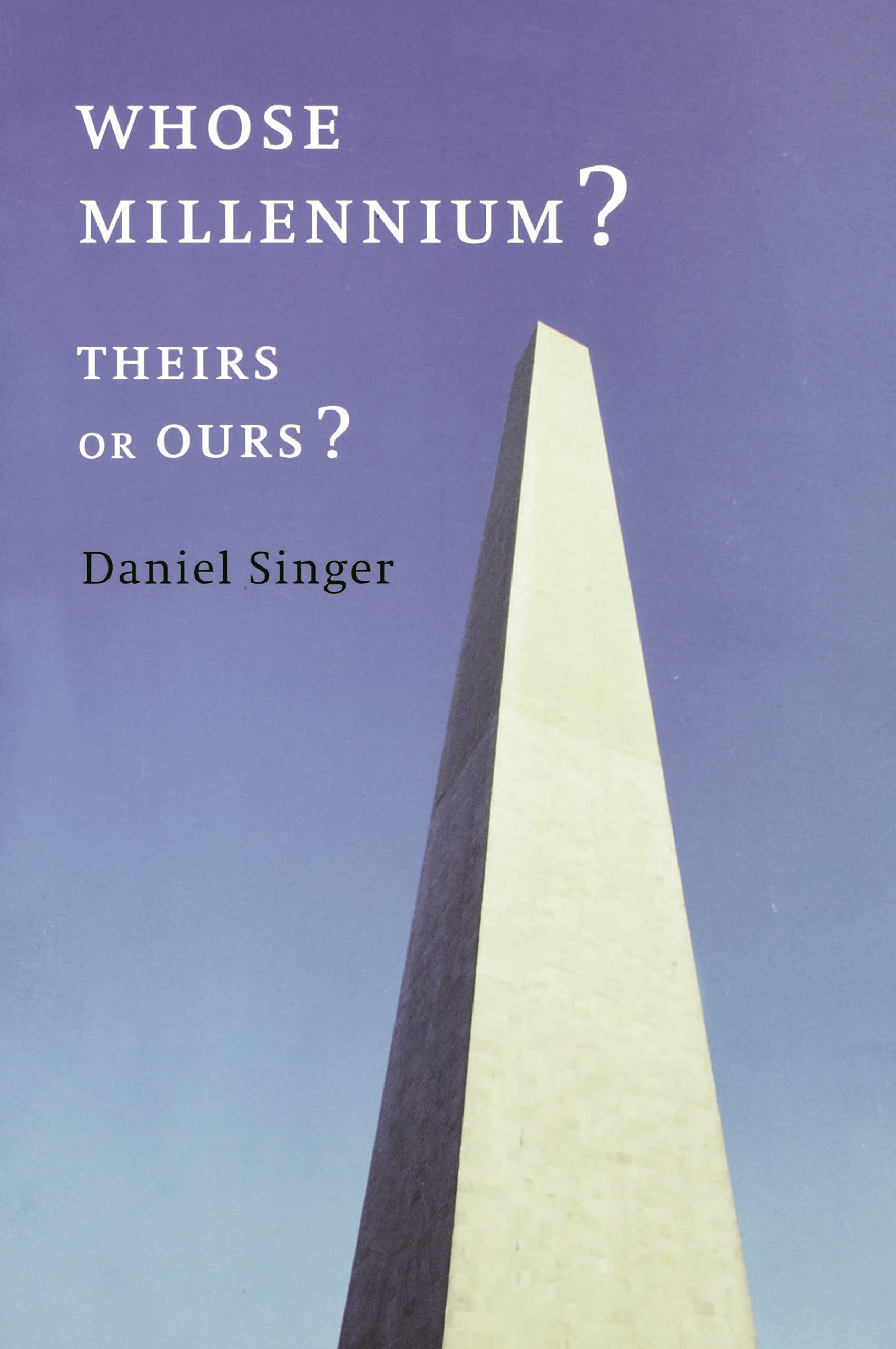 Whose Millennium?: Theirs Or Ours?,New