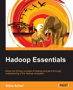 Hadoop Essentials: Delve into the Key Concepts of Hadoop and Get a Thorough Understanding of the Hadoop Ecosystem,Used