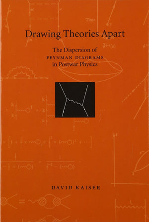 Drawing Theories Apart: The Dispersion of Feynman Diagrams in Postwar Physics,Used