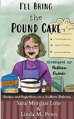 I'll Bring the Pound Cake: Recipes & Reflections on a Southern Delicacy,Used