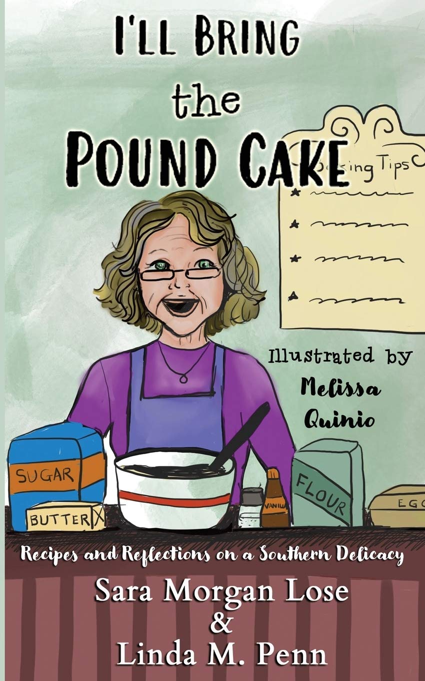 I'll Bring the Pound Cake: Recipes & Reflections on a Southern Delicacy,Used