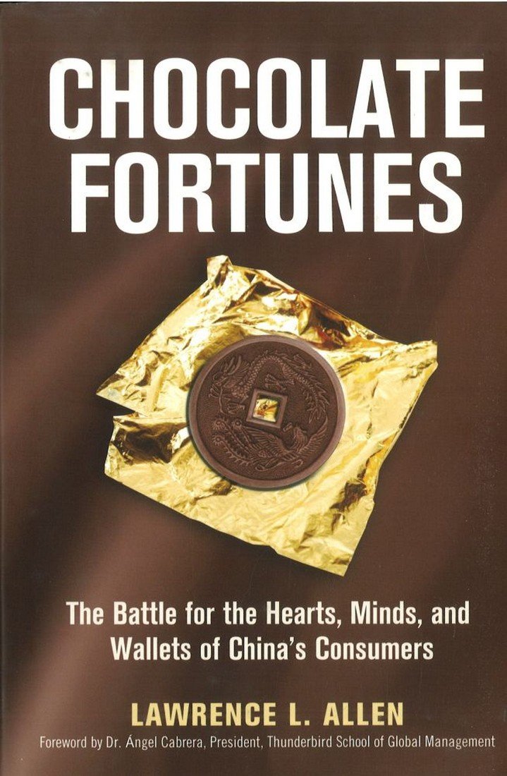 Chocolate Fortunes: The Battle For The Hearts, Minds, And Wallets Of China'S Consumers,New