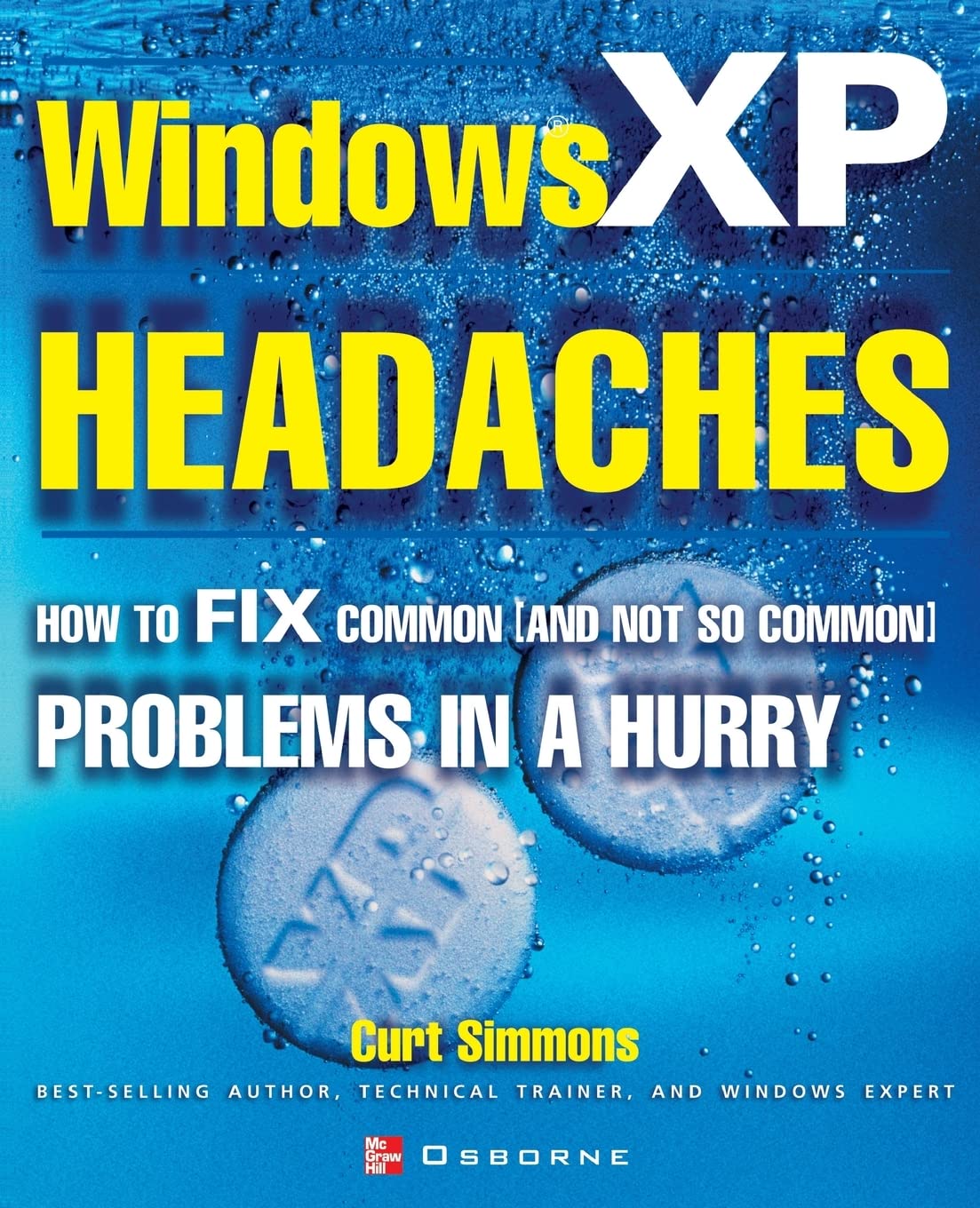 Windows XP Headaches: How to Fix Common (and Not So Common) Problems in a Hurry,Used
