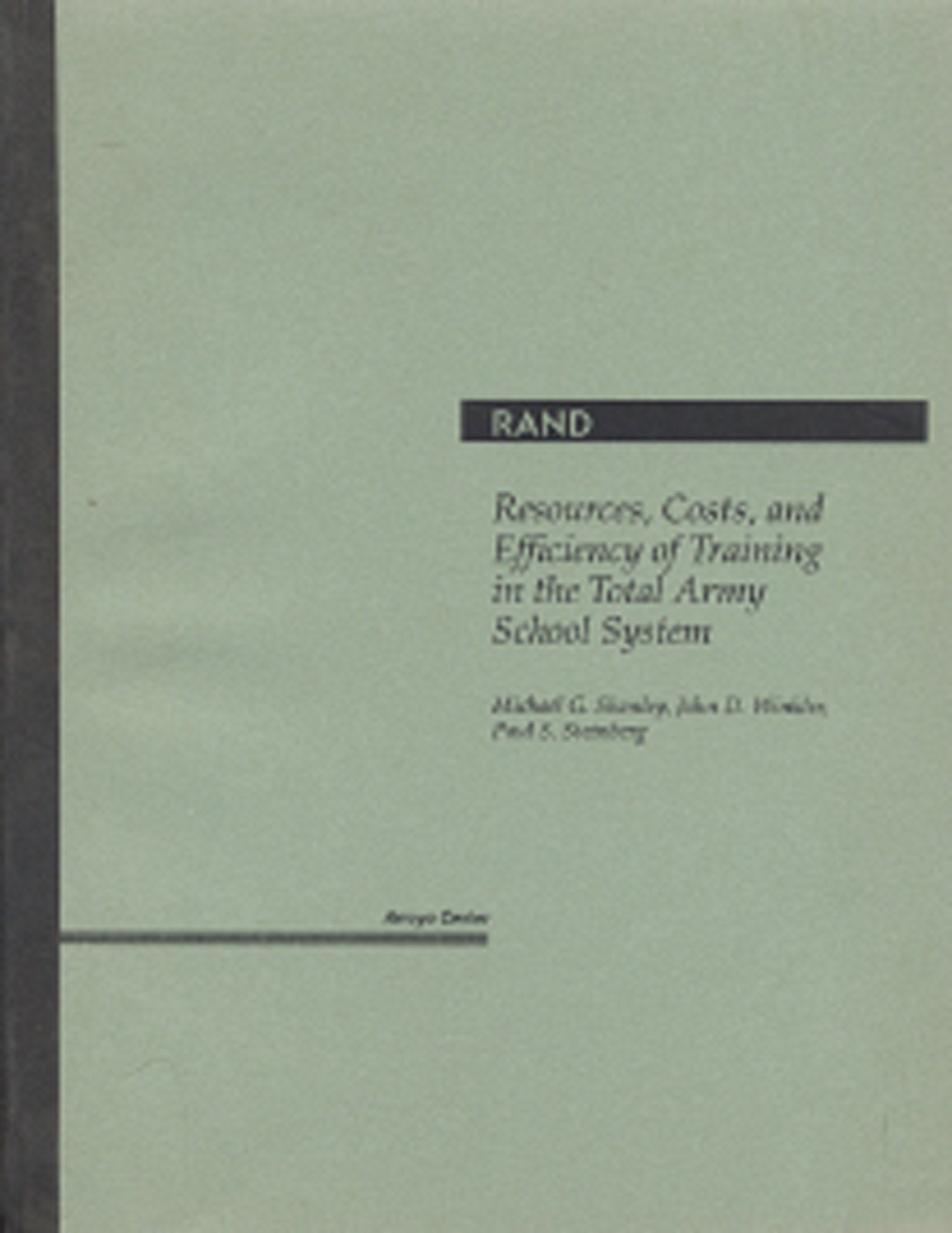 Resources, Costs, and Efficiency of Training in the Total Army School System,Used
