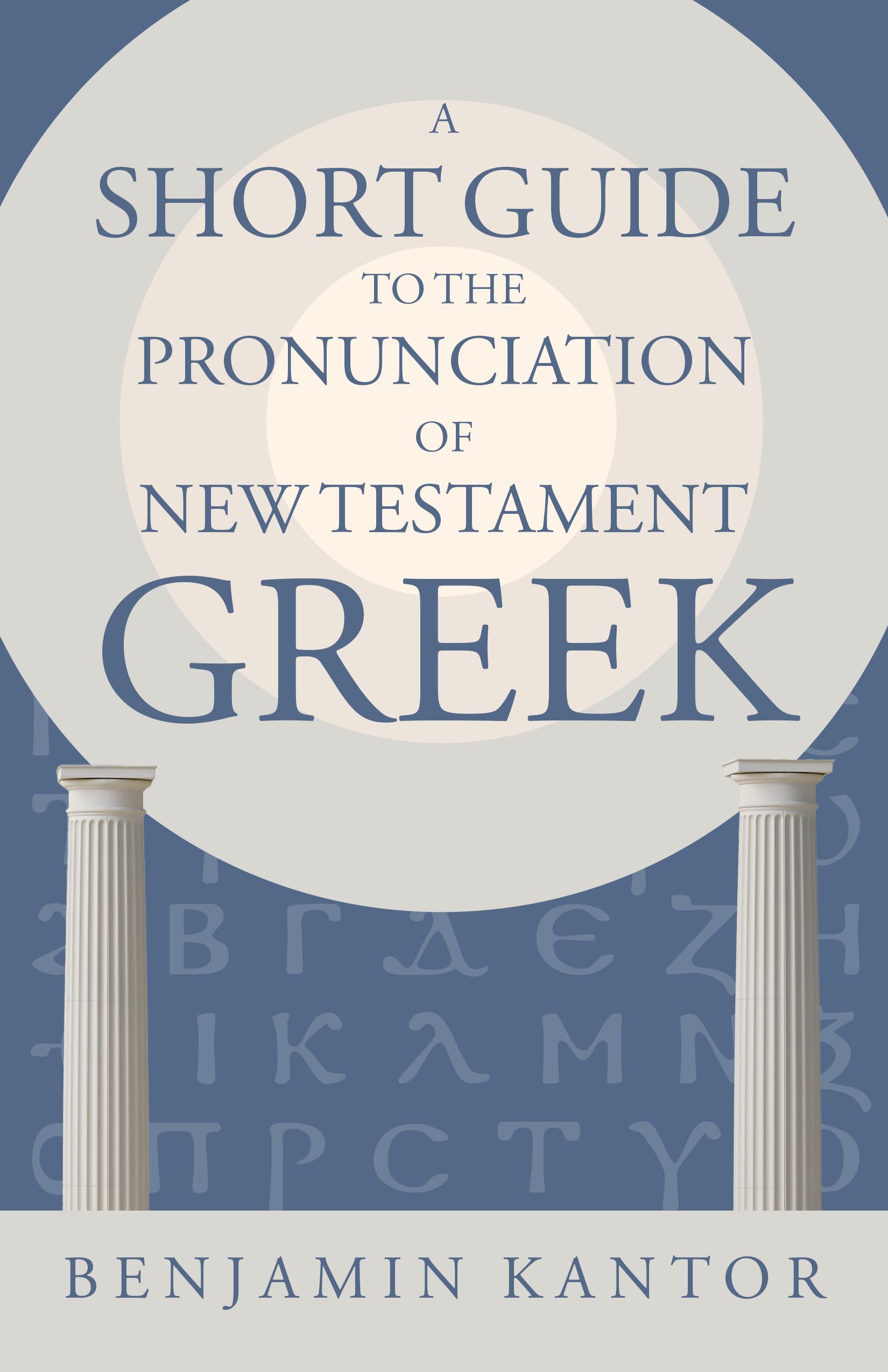 A Short Guide To The Pronunciation Of New Testament Greek (Eerdmans Language Resources (Elr)),New