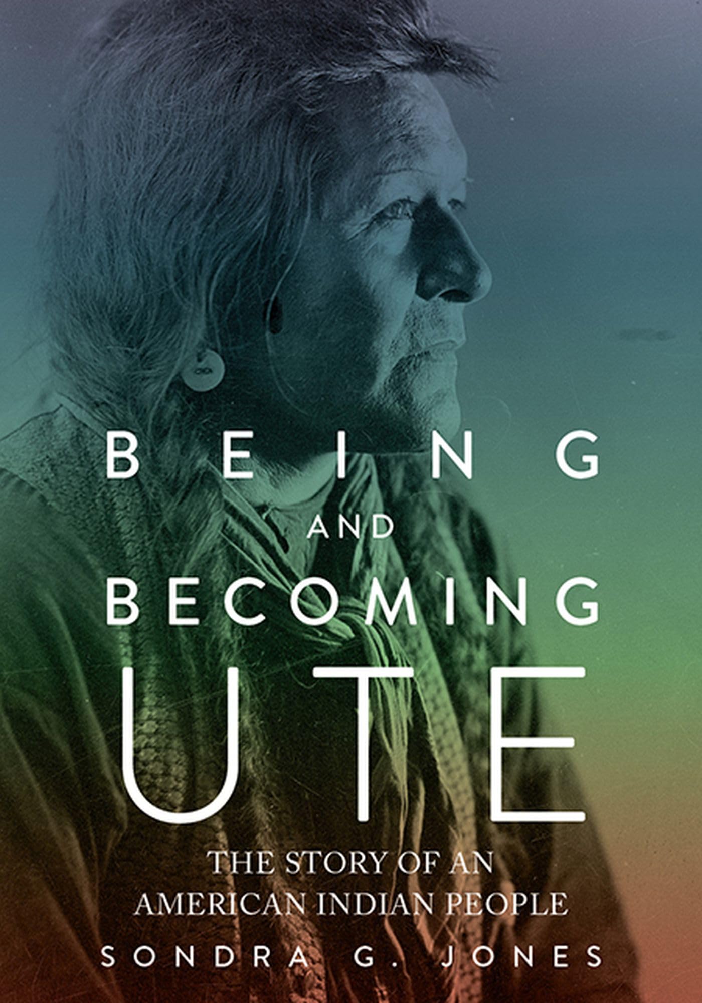 Being and Becoming Ute: The Story of an American Indian People,Used