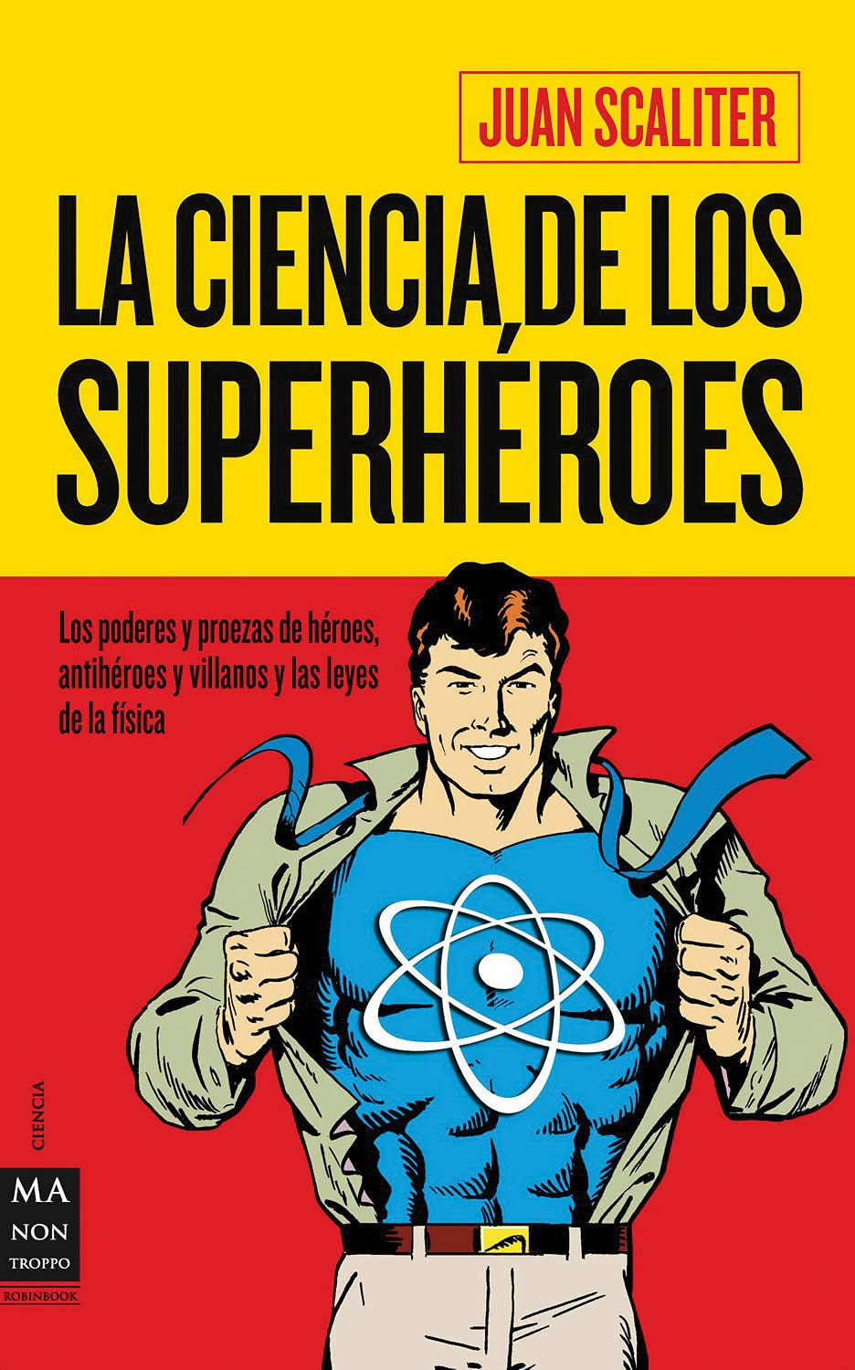 La Ciencia De Los Superhroes: Los Poderes Y Proezas De Hroes, Antihroes Y Villanos Y Las Leyes De La Fsica (Spanish Edit,Used