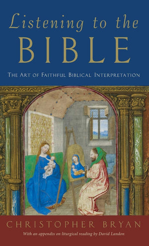 Listening to the Bible: The Art of Faithful Biblical Interpretation,Used