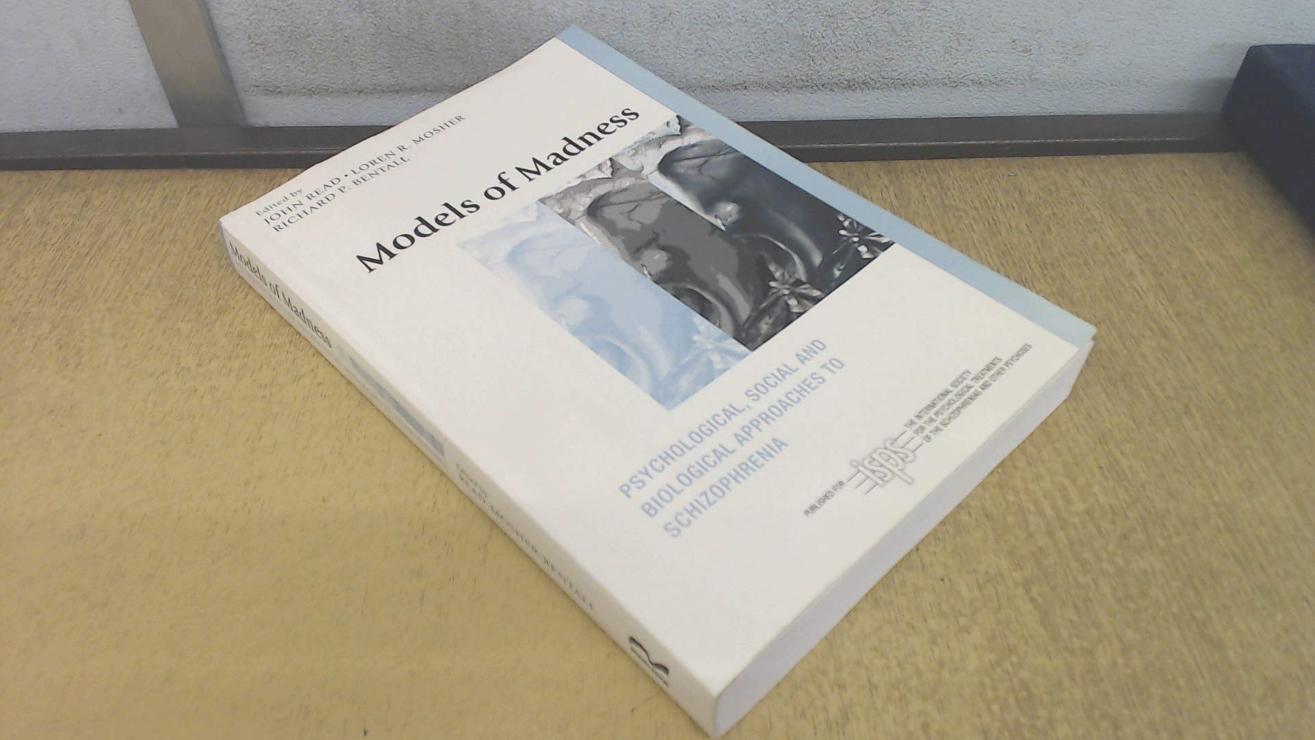 Models of Madness: Psychological, Social and Biological Approaches to Schizophrenia (The International Society for Psychological,Used