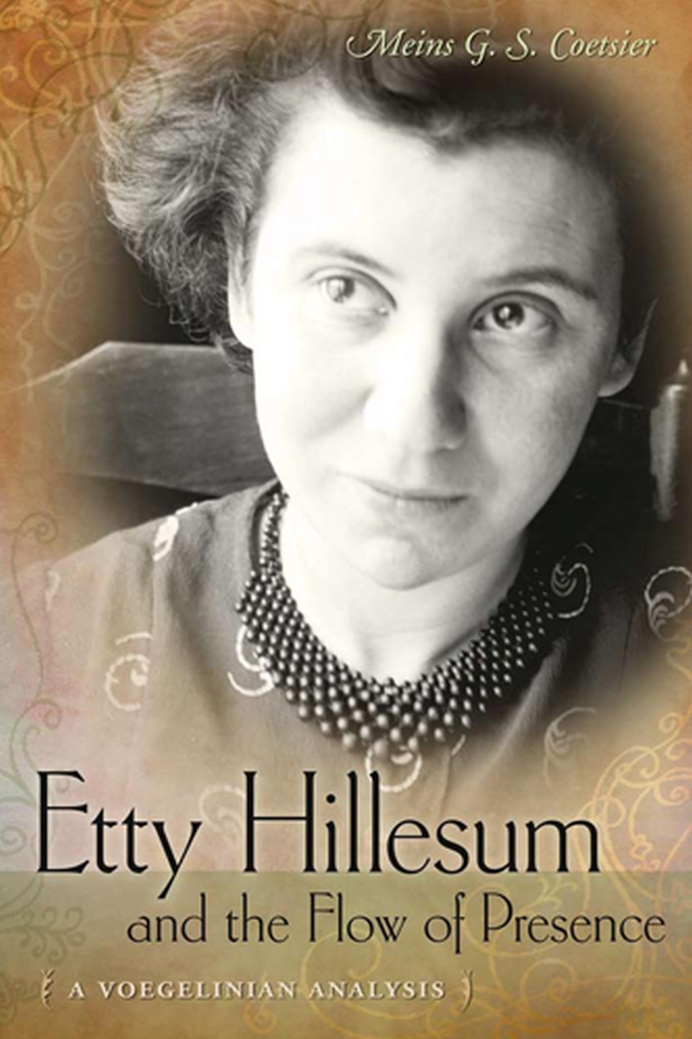 Etty Hillesum and the Flow of Presence: A Voegelinian Analysis (Volume 1),Used