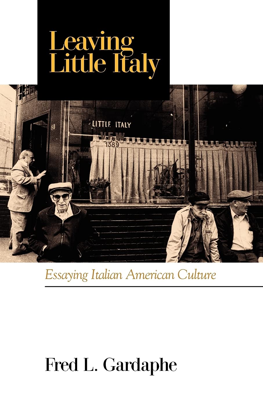 Leaving Little Italy: Essaying Italian American Culture (Suny Series In Italian/American Culture),New