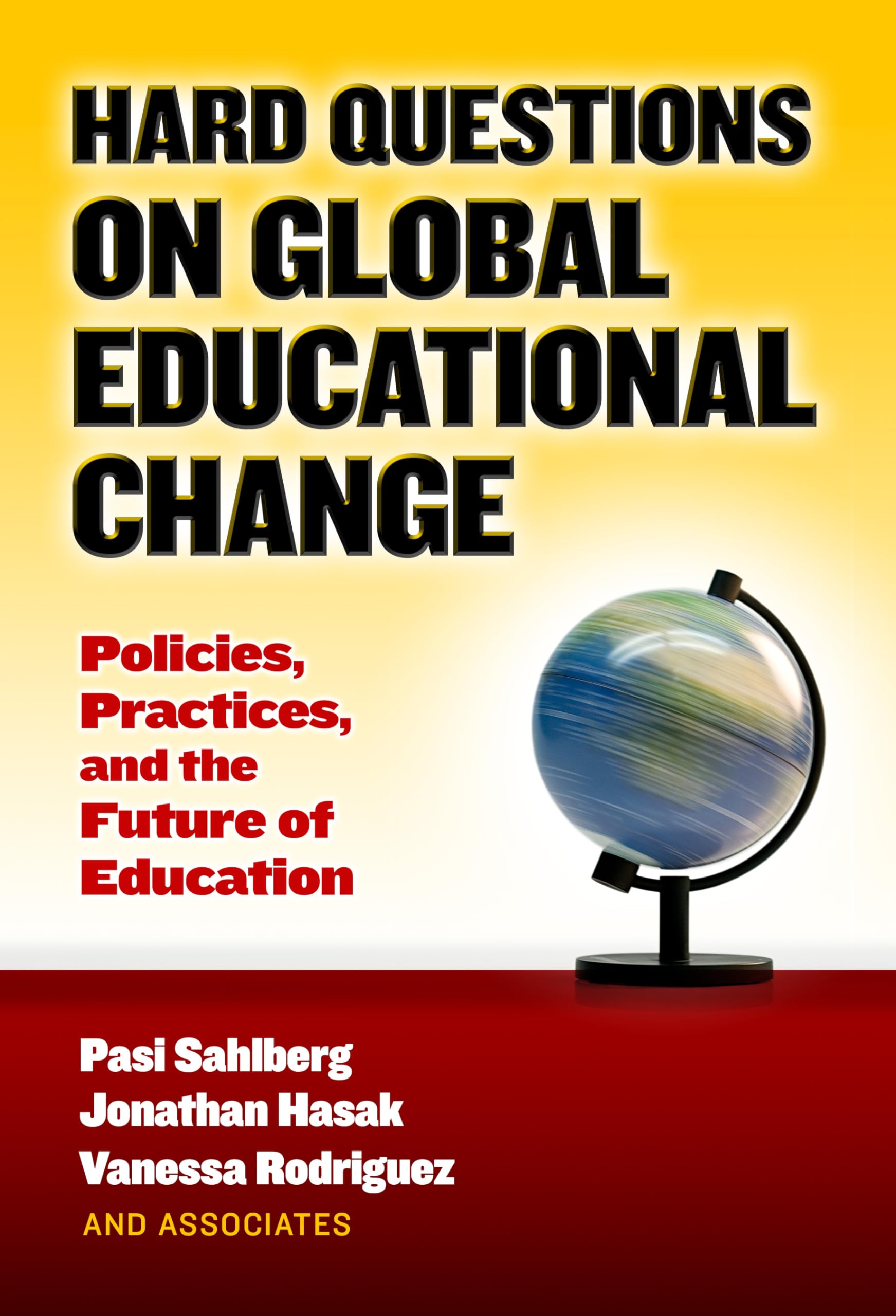 Hard Questions On Global Educational Change: Policies, Practices, And The Future Of Education,Used