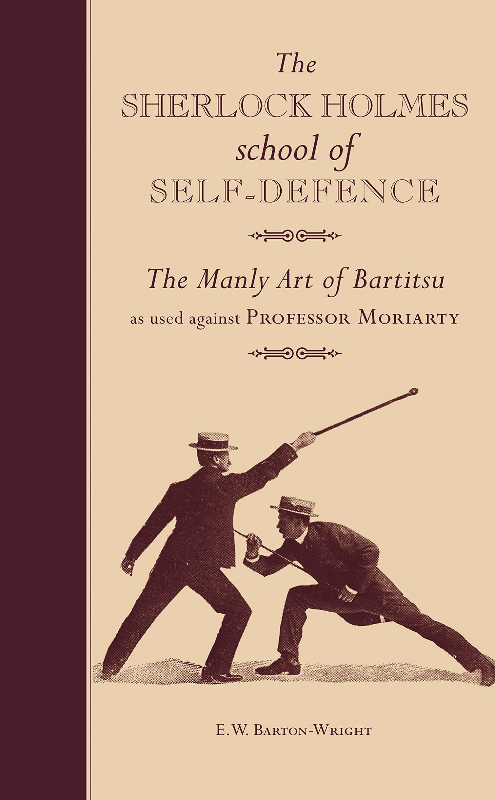 The Sherlock Holmes School of SelfDefence: The manly art of Bartitsu as used against Professor Moriarty,Used