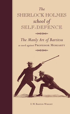 The Sherlock Holmes School of SelfDefence: The manly art of Bartitsu as used against Professor Moriarty,Used