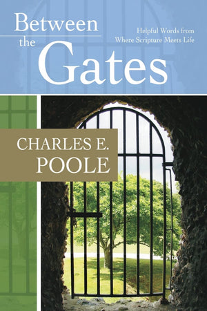 Between The Gates: Helpful Words From Where Scripture Meets Life,Used