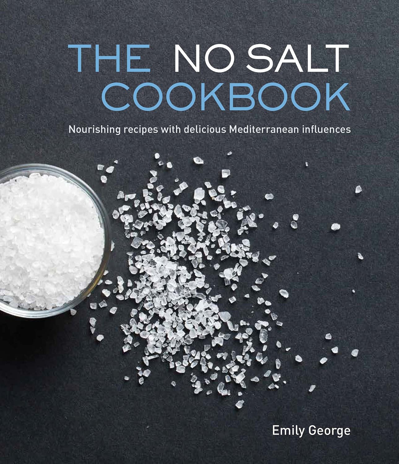 The No Salt Cookbook: Nourishing Recipes With Delicious Mediterranean Influences,Used