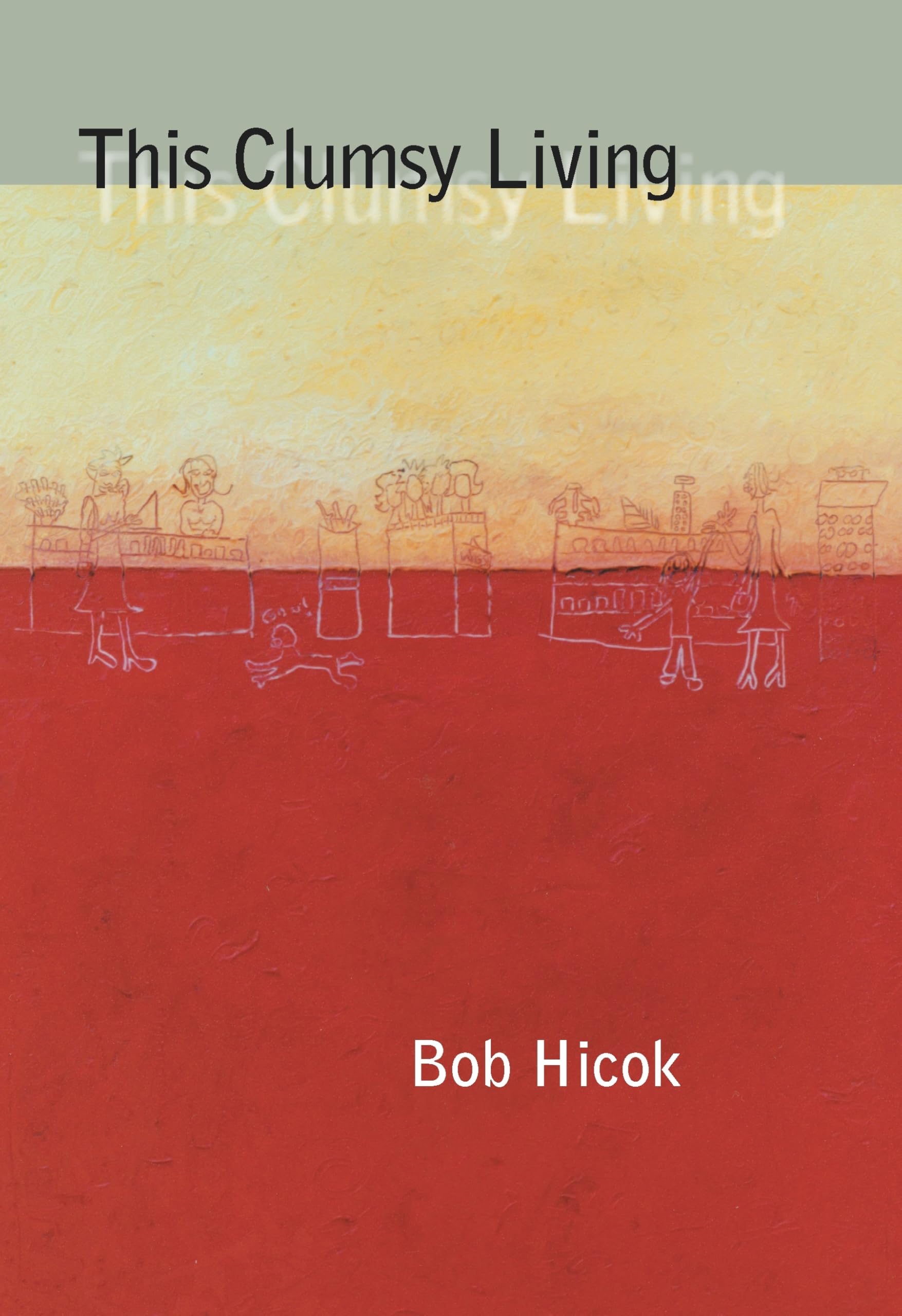 This Clumsy Living (Pitt Poetry Series),New