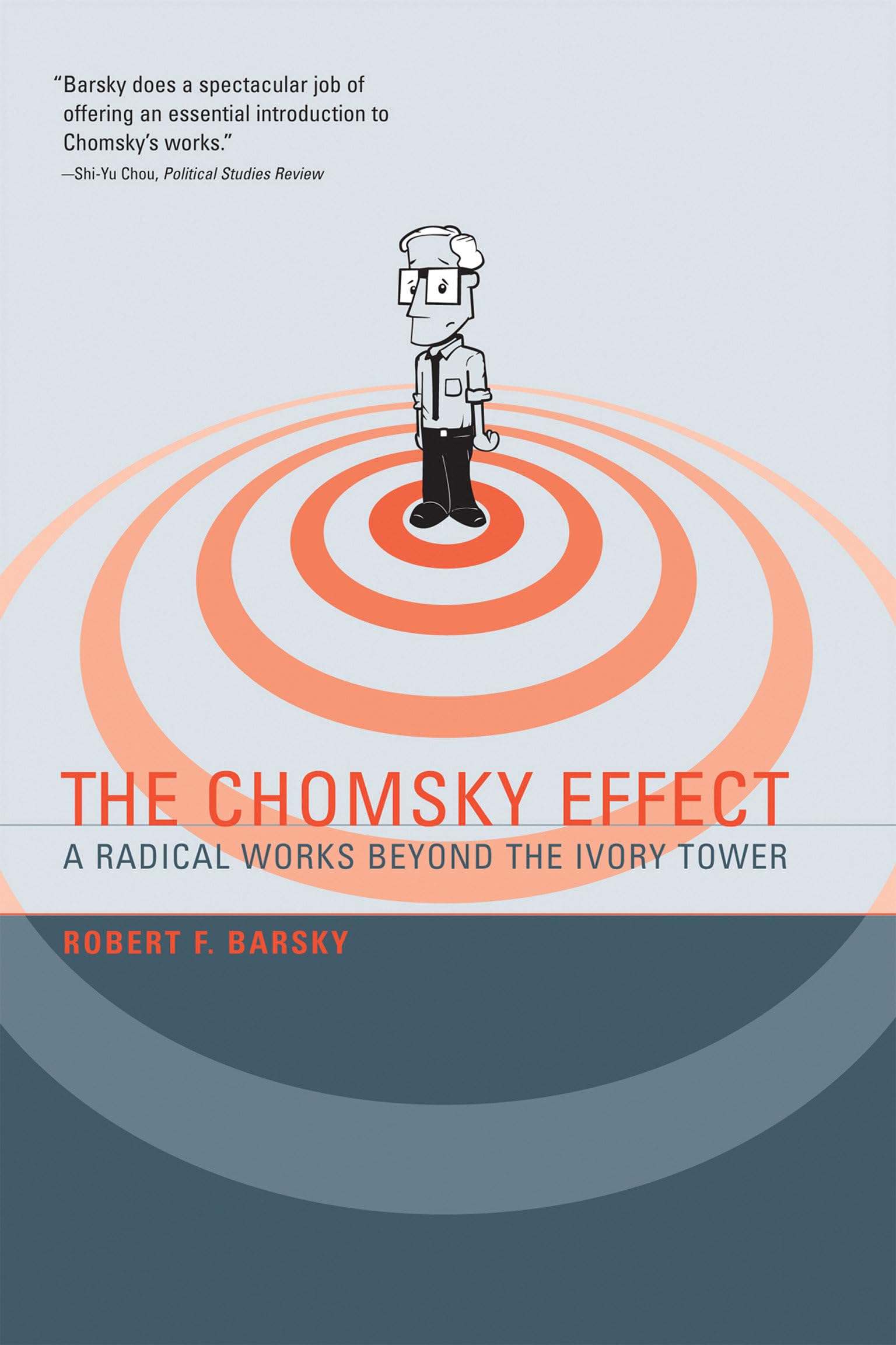 The Chomsky Effect: A Radical Works Beyond the Ivory Tower,Used