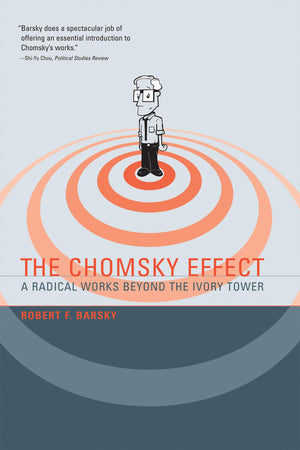The Chomsky Effect: A Radical Works Beyond the Ivory Tower,Used
