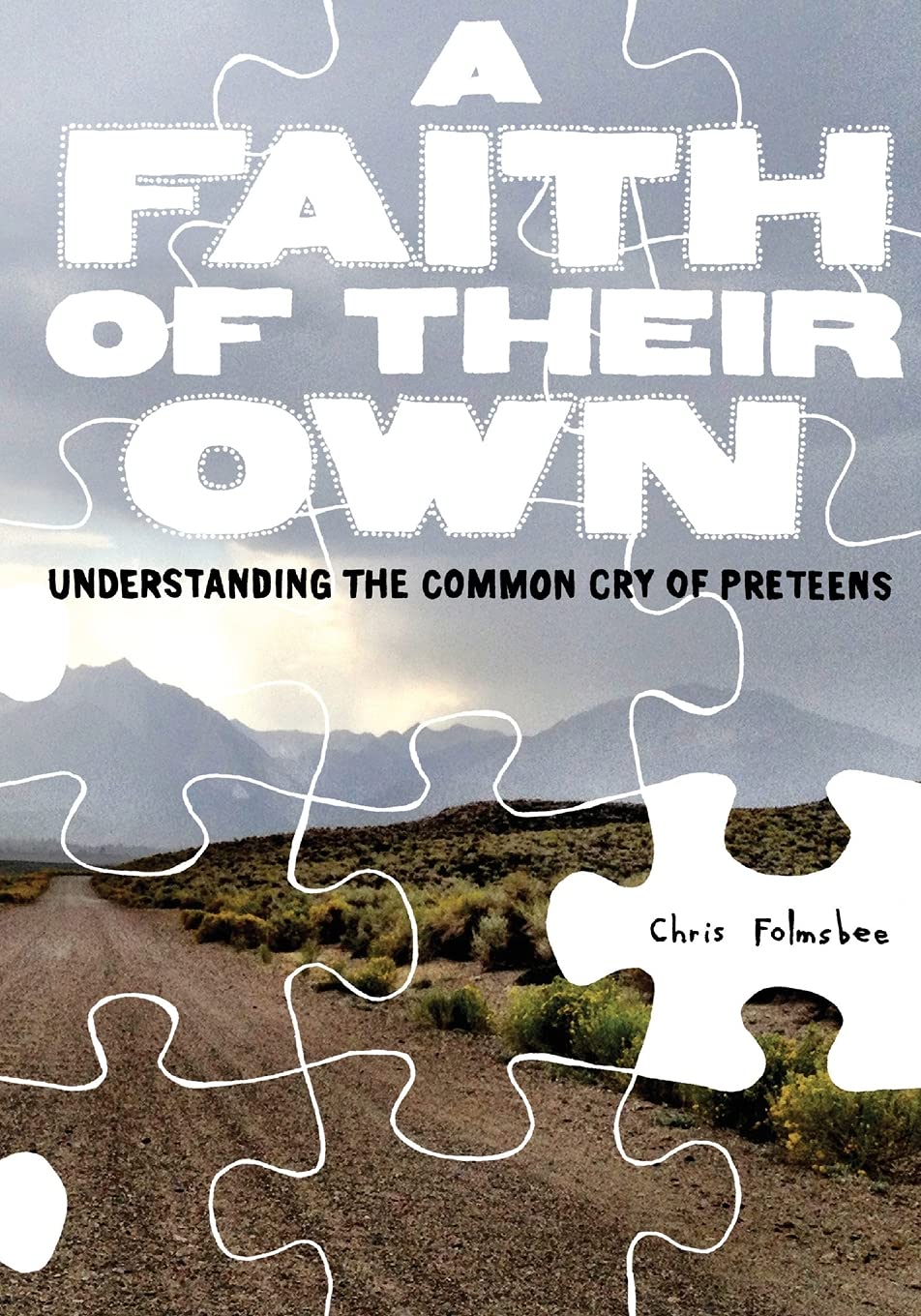 Faith of Their Own: Understanding the Common Cry of Preteens,Used
