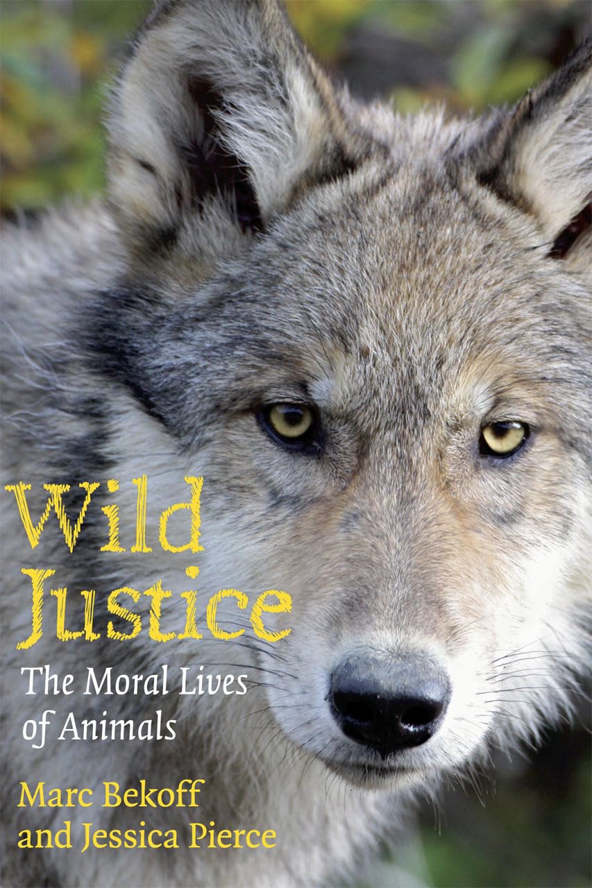 Wild Justice: The Moral Lives Of Animals,Used