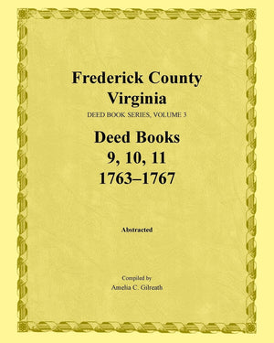 Frederick County, Virginia, Deed Book Series, Volume 3, Deed Books 9, 10, 11: 17631767,Used