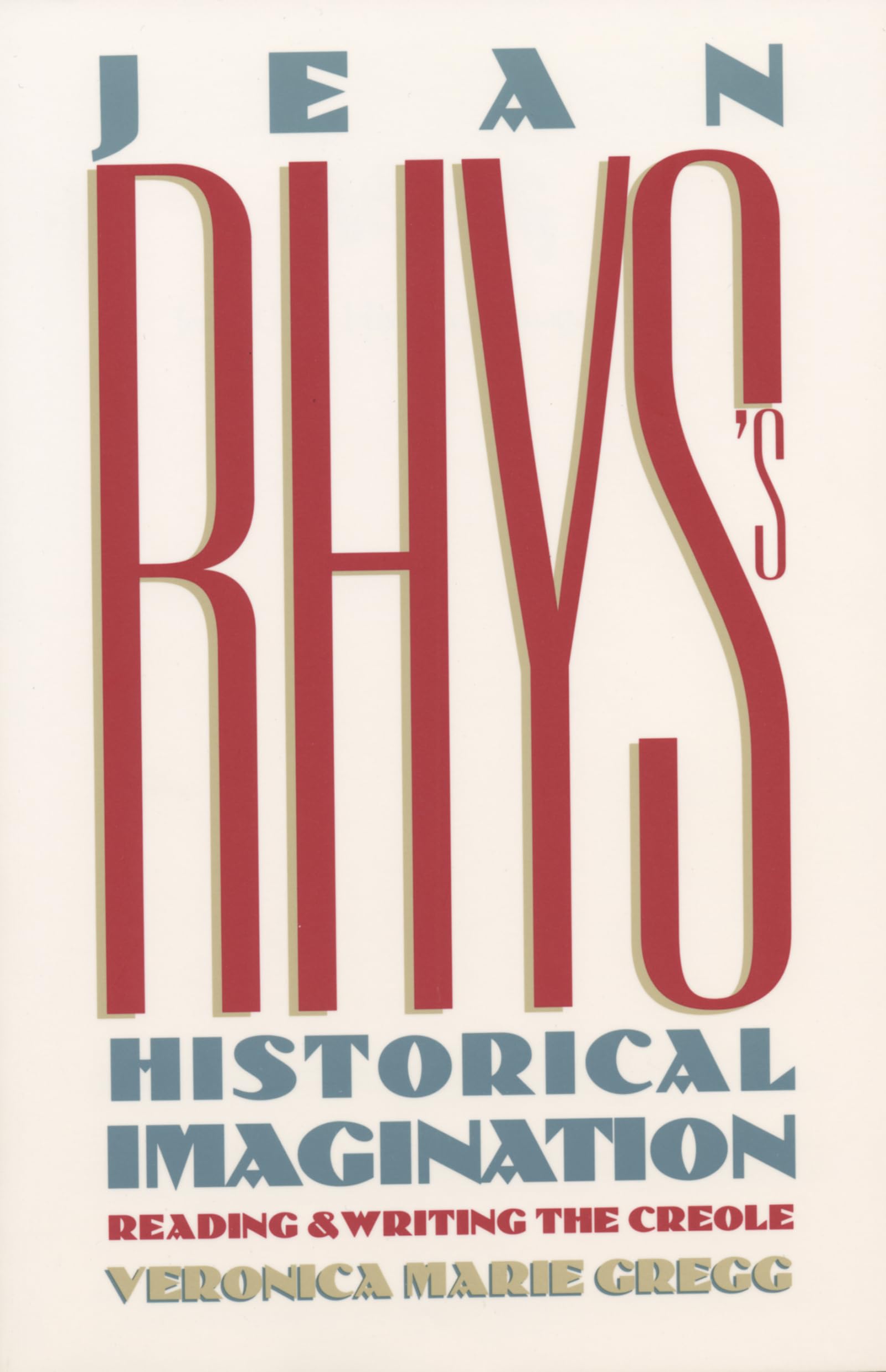 Jean Rhys'S Historical Imagination: Reading And Writing The Creole (History; 49),Used