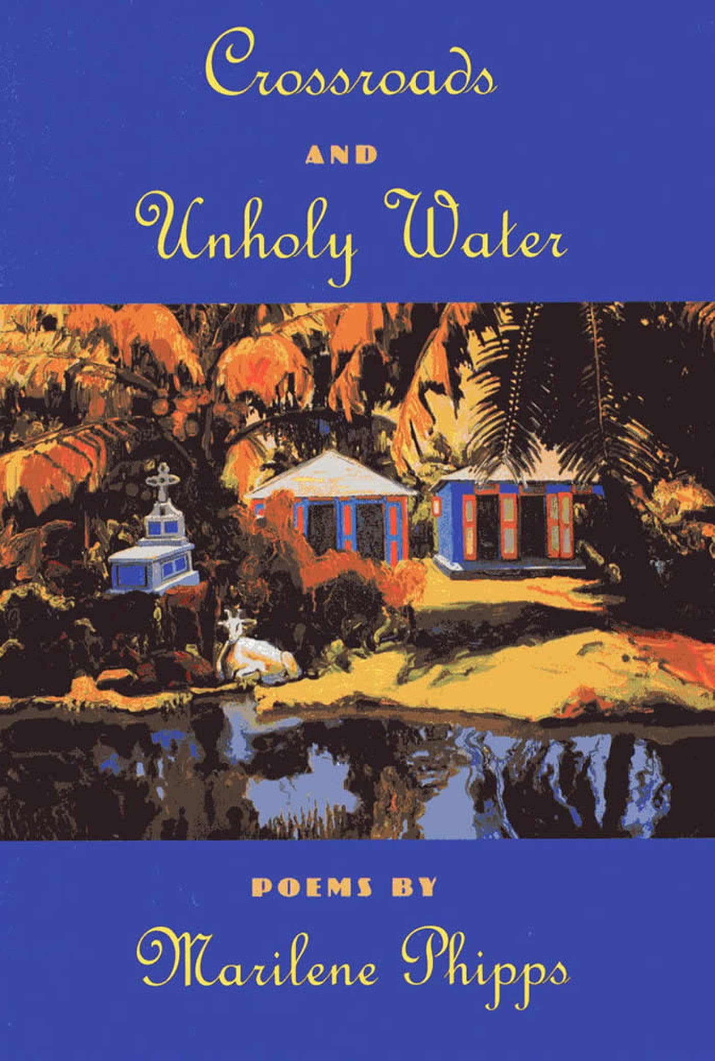 Crossroads And Unholy Water (Crab Orchard Series In Poetry),Used