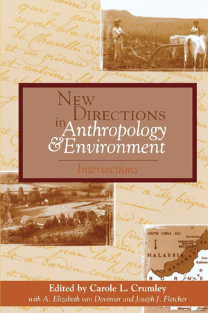 New Directions in Anthropology and Environment: Intersections,Used