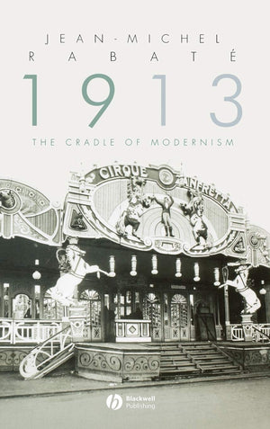 1913: the Cradle of Modernism,Used