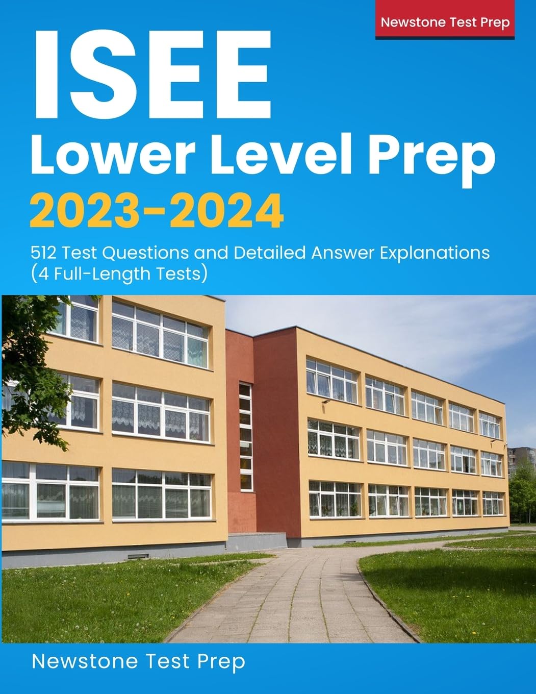ISEE Lower Level Prep 20232024: 512 Test Questions and Detailed Answer Explanations (4 FullLength Tests),Used