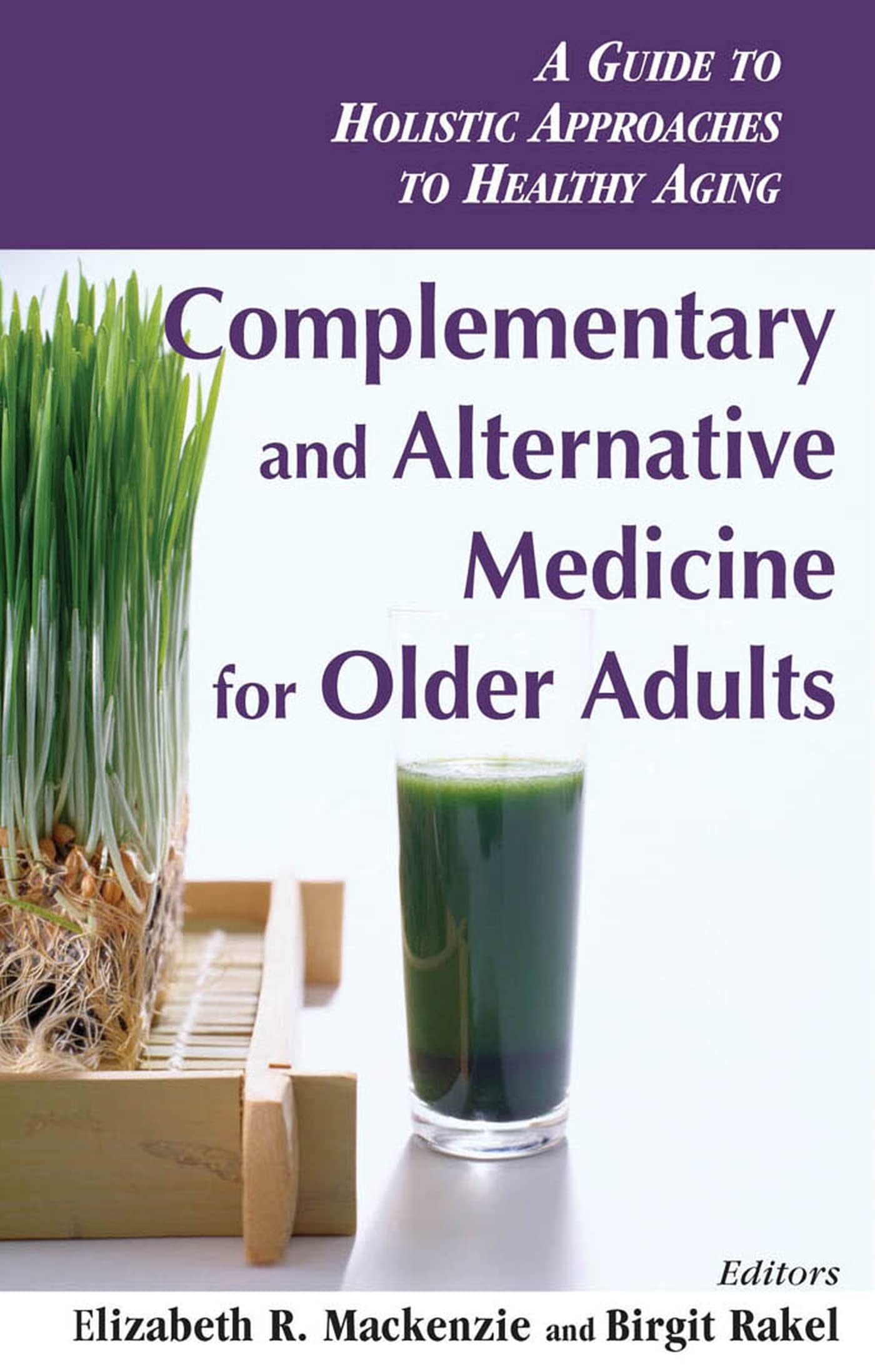 Complementary and Alternative Medicine for Older Adults: Holistic Approaches to Healthy Aging,Used