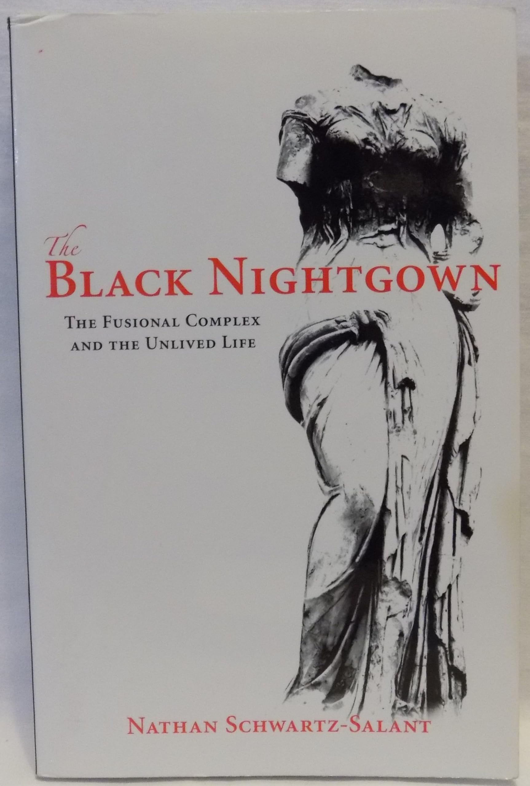 The Black Nightgown: The Fusional Complex and the Unlived Life,New