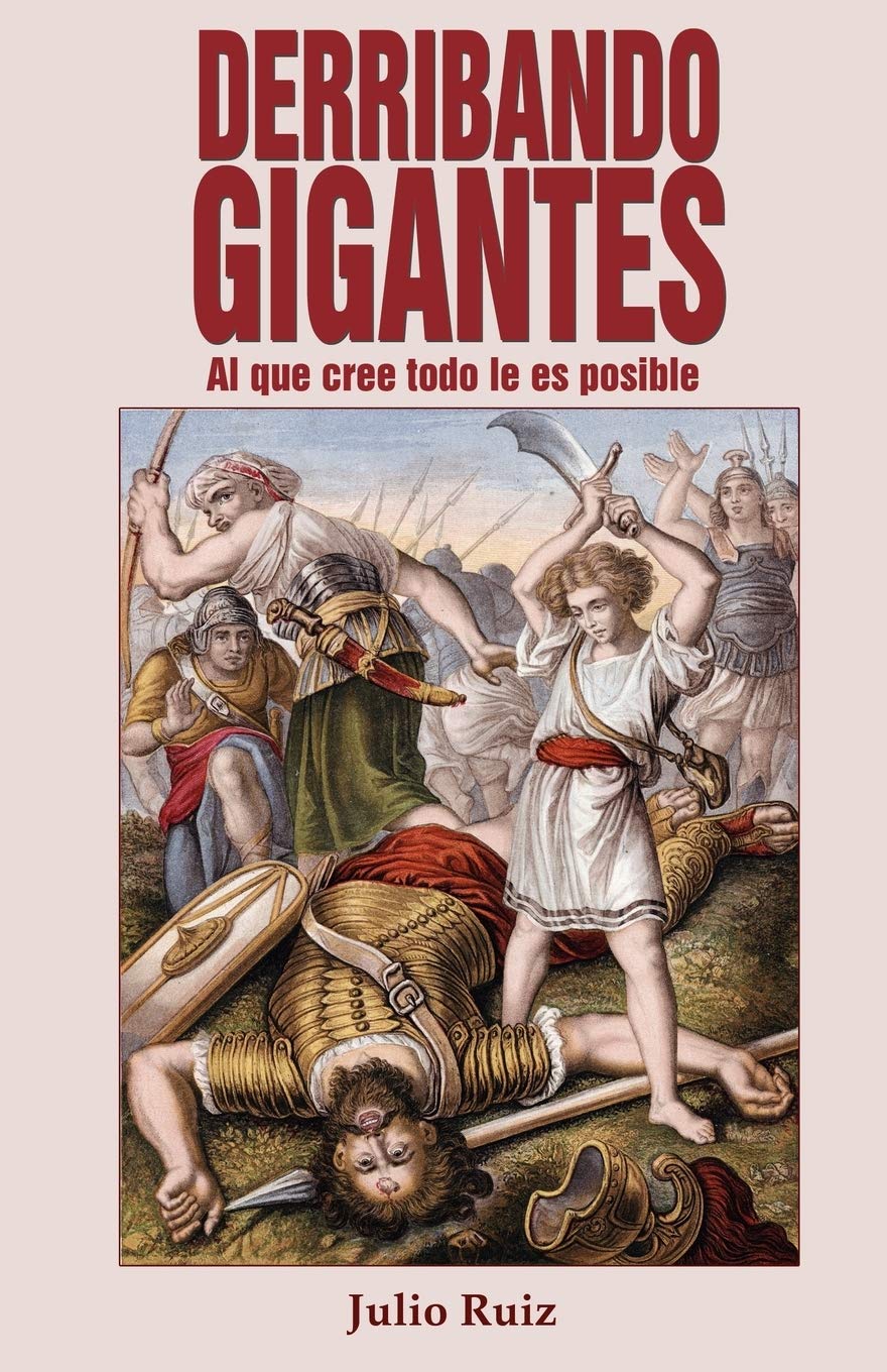 Derribando Gigantes: Al Que Cree Todo Le Es Posible (Spanish Edition),Used
